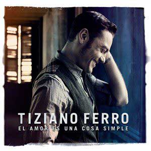 Tiziano Ferro El Amor Es Una Cosa Simple