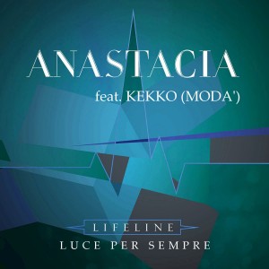 anastacia luce per sempre lifeline kekko modà