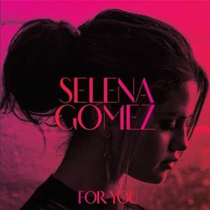 for you selena gomez