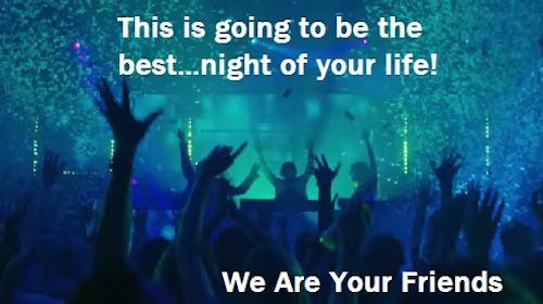 We Are Your Friends Party