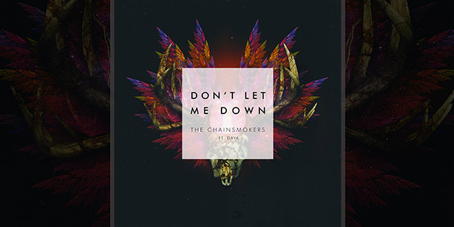 Testo E Traduzione Don T Let Me Down The Chainsmokers Ft Daya Team World