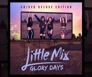 Glory Days Little Mix deluxe edition