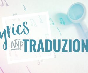 Testi e traduzioni canzoni