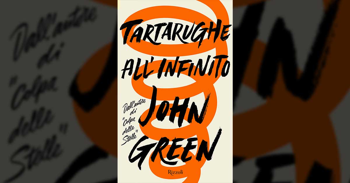 Tartarughe all infinito John Green libro