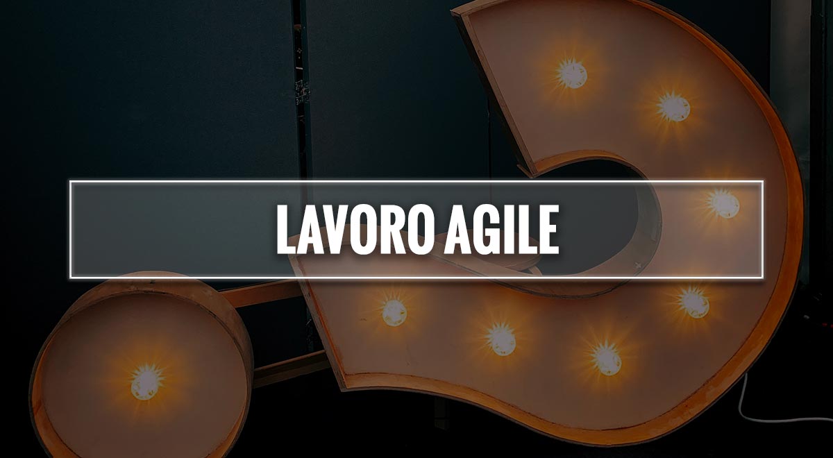 Lavoro agile cosa significa e come
