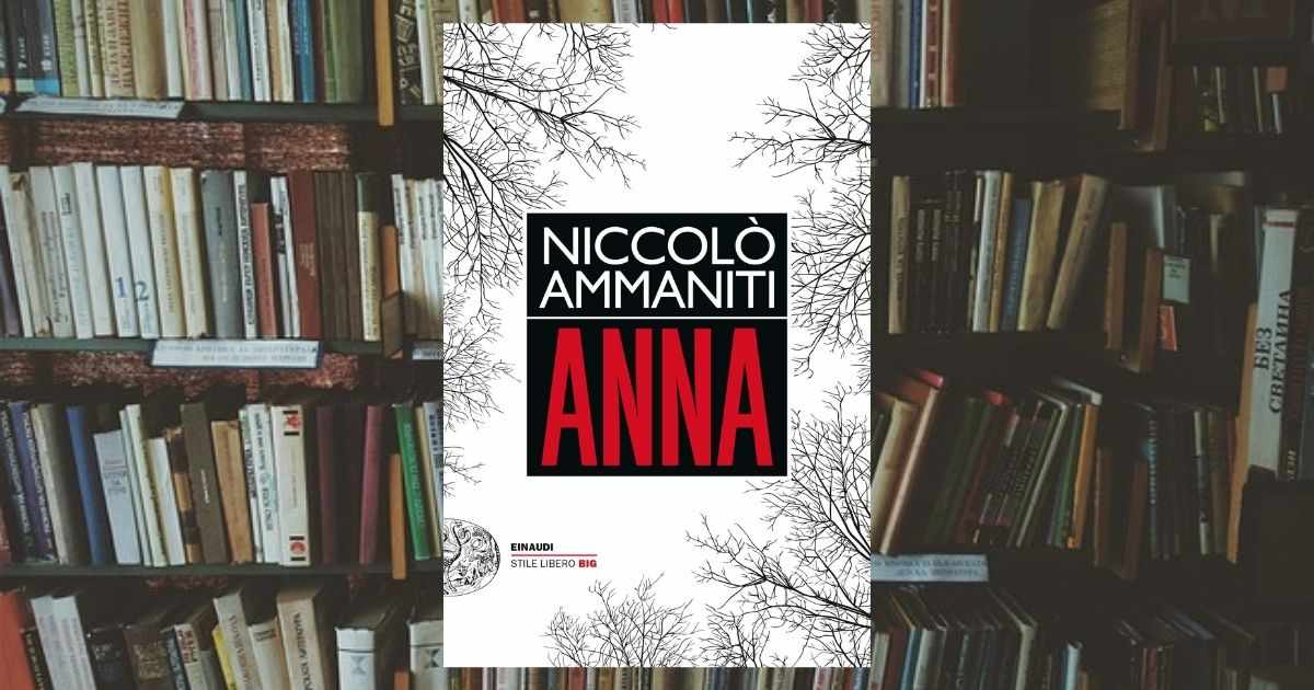 Anna tutto sul libro di Niccolò Ammaniti che ha ispirato l'omonima serie
