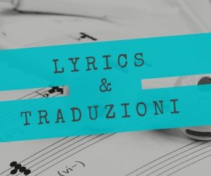 testi e traduzioni canzoni