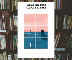 Klara e il sole di Kazuo Ishiguro