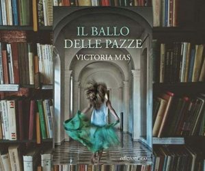 Il ballo delle pazze Victoria Mas