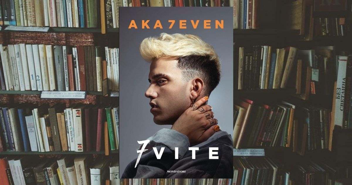 Tutto su 7 Vite, il libro autobiografico di Aka 7even