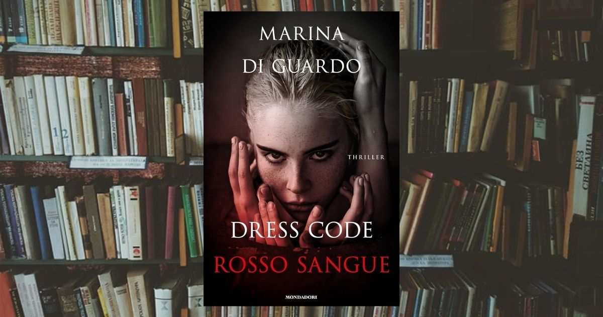 Tutto sul libro di Marina Di Guardo, Dress Code Rosso Sangue