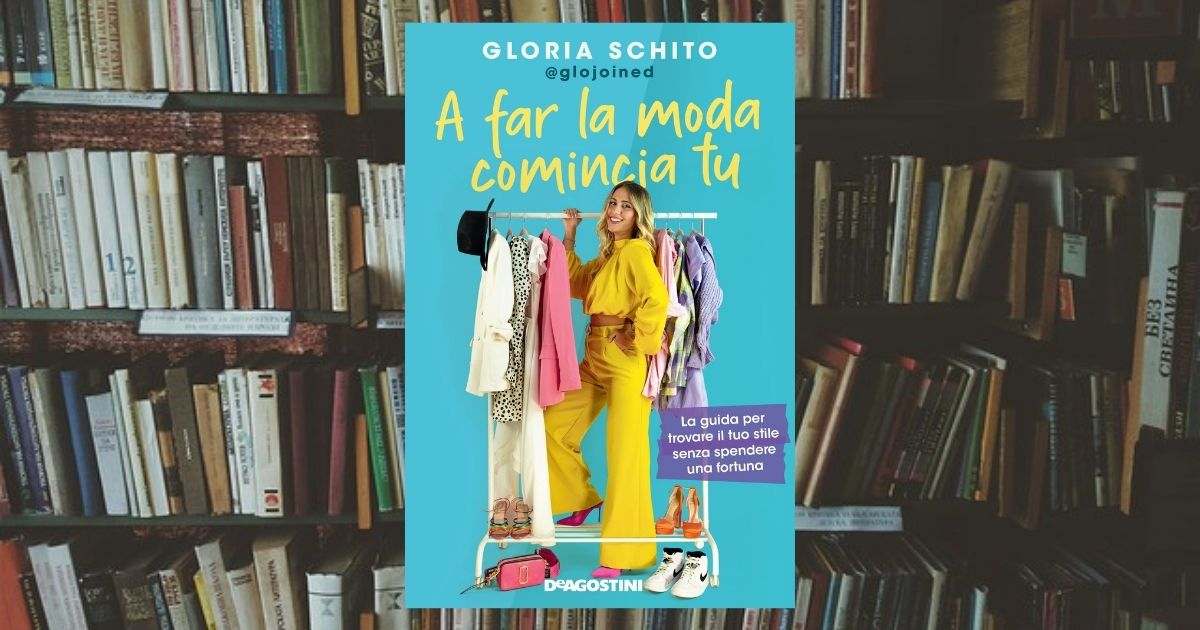 Gloria Schito A far la moda comincia tu