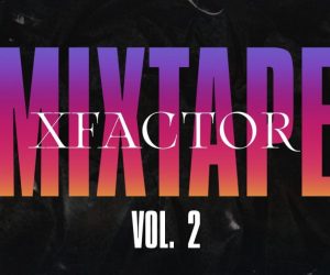 X FACTOR MIXTAPE VOL. 2