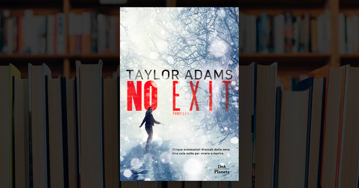 No Exit Book Taylor Adams Ending Explained No Exit di Taylor Adams: trama del romanzo