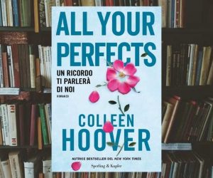 All your perfects. Un ricordo ti parlerà di noi