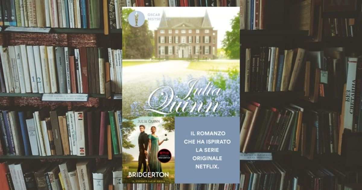 Il Visconte Che Mi Amava. Serie Bridgerton Julia Quinn