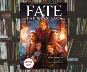 Fate the Winx Saga L'estate del fuoco