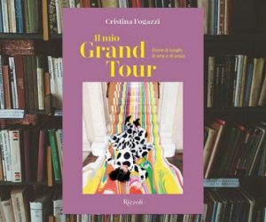 Il mio grand tour di Cristina Fogazzi