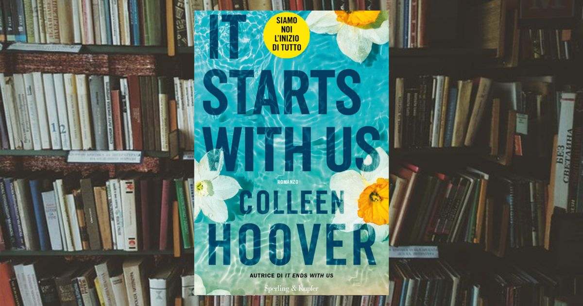 Tutto sul libro It Starts with us di Colleen Hoover