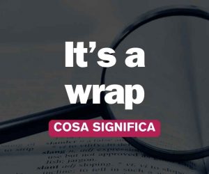 It s a wrap significato