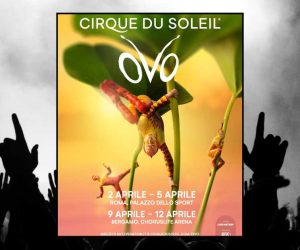 Cirque du Soleil OVO 2026 Italia
