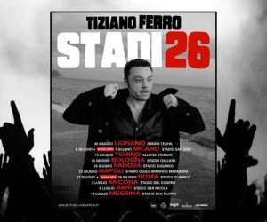 Tiziano Ferro Tour 2026 Stadi nuove date