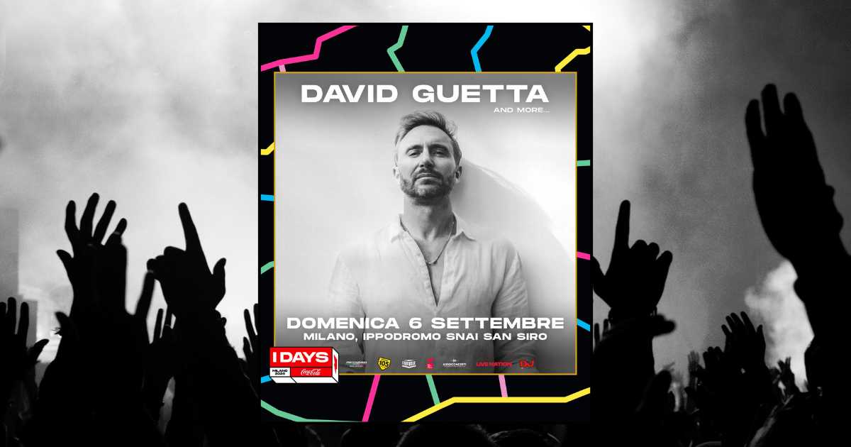 Biglietti Concerto David Guetta A Milano Ippodromo Snai San Siro 6 David Guetta I Days Milano 2026 