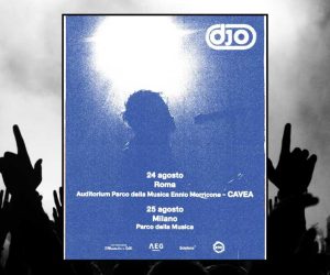 DJO concerti Roma Milano 2026